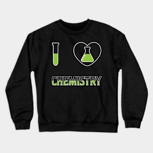 I Love Chemistry Crewneck Sweatshirt